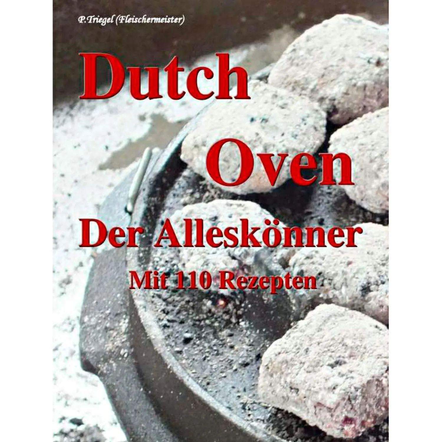 Buch: Dutch Oven - Der Alleskönner von P. Triegel Angelkochbücher|Kochbücher Für Angler