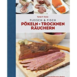 Buch: Fleisch und Fisch - Pökeln, Trocknen, Räuchern von Turan T. Turan< Angelkochbücher|Kochbücher Für Angler