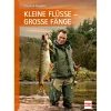 Hot Kleine Flüsse - Große Fänge von Stephan Keppler Fischbücher Von A Bis Z