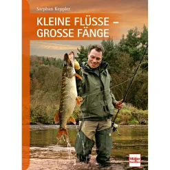 Hot Kleine Flüsse - Große Fänge von Stephan Keppler Fischbücher Von A Bis Z