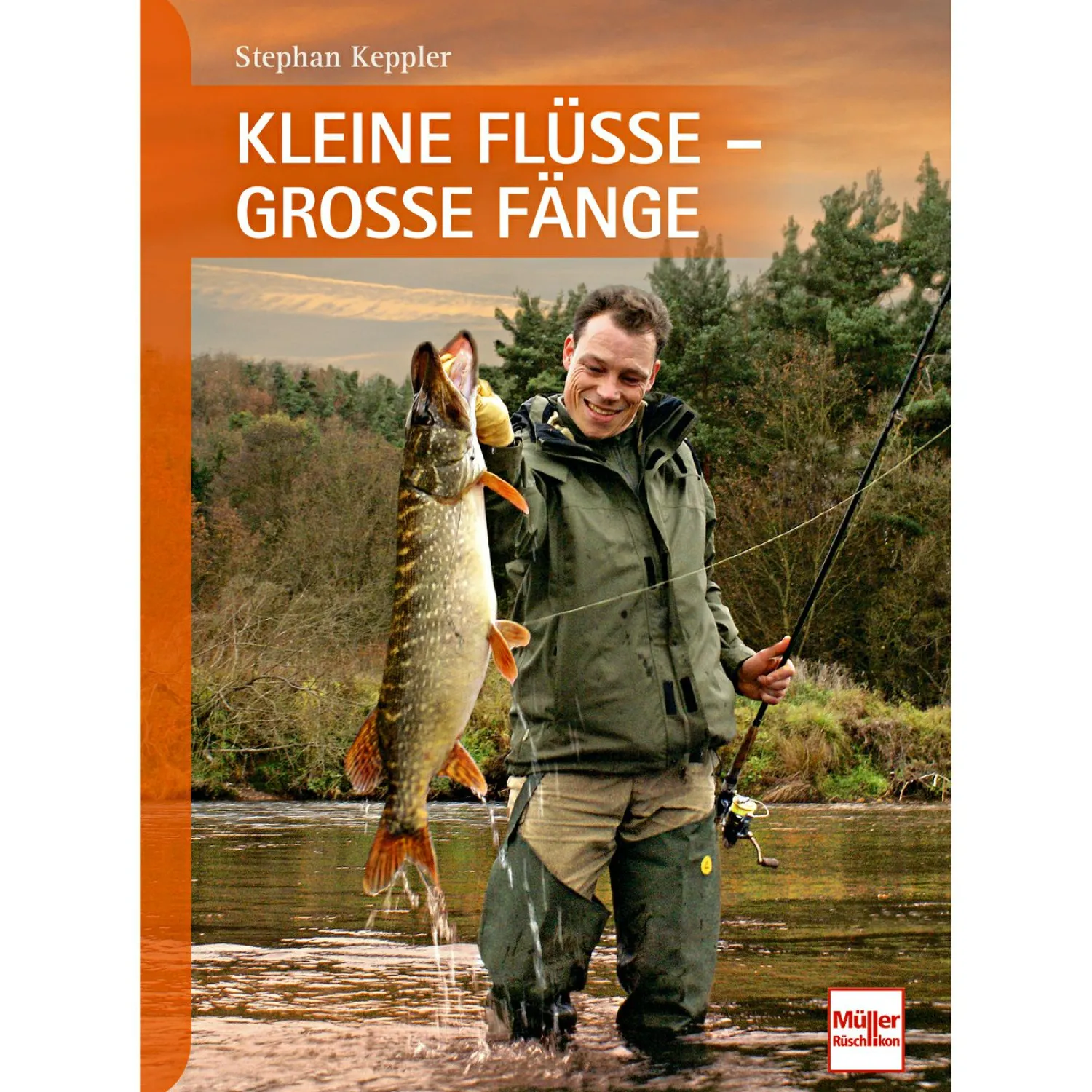 Hot Kleine Flüsse - Große Fänge von Stephan Keppler Fischbücher Von A Bis Z