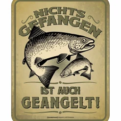 Rahmenlos Blechschild - Nichts gefangen ist auch geangelt< Geschenkideen Für Angler