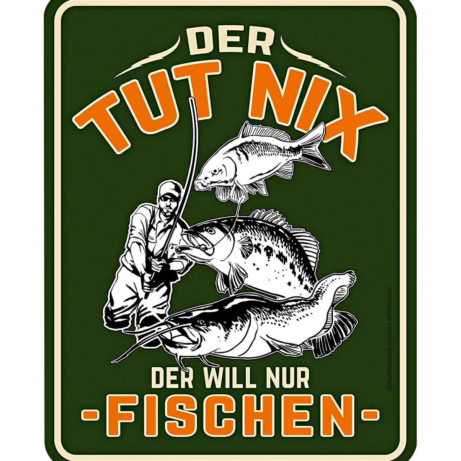 Rahmenlos Blechschild (Der tut nix - Der will nur fischen)< Geschenkideen Für Angler