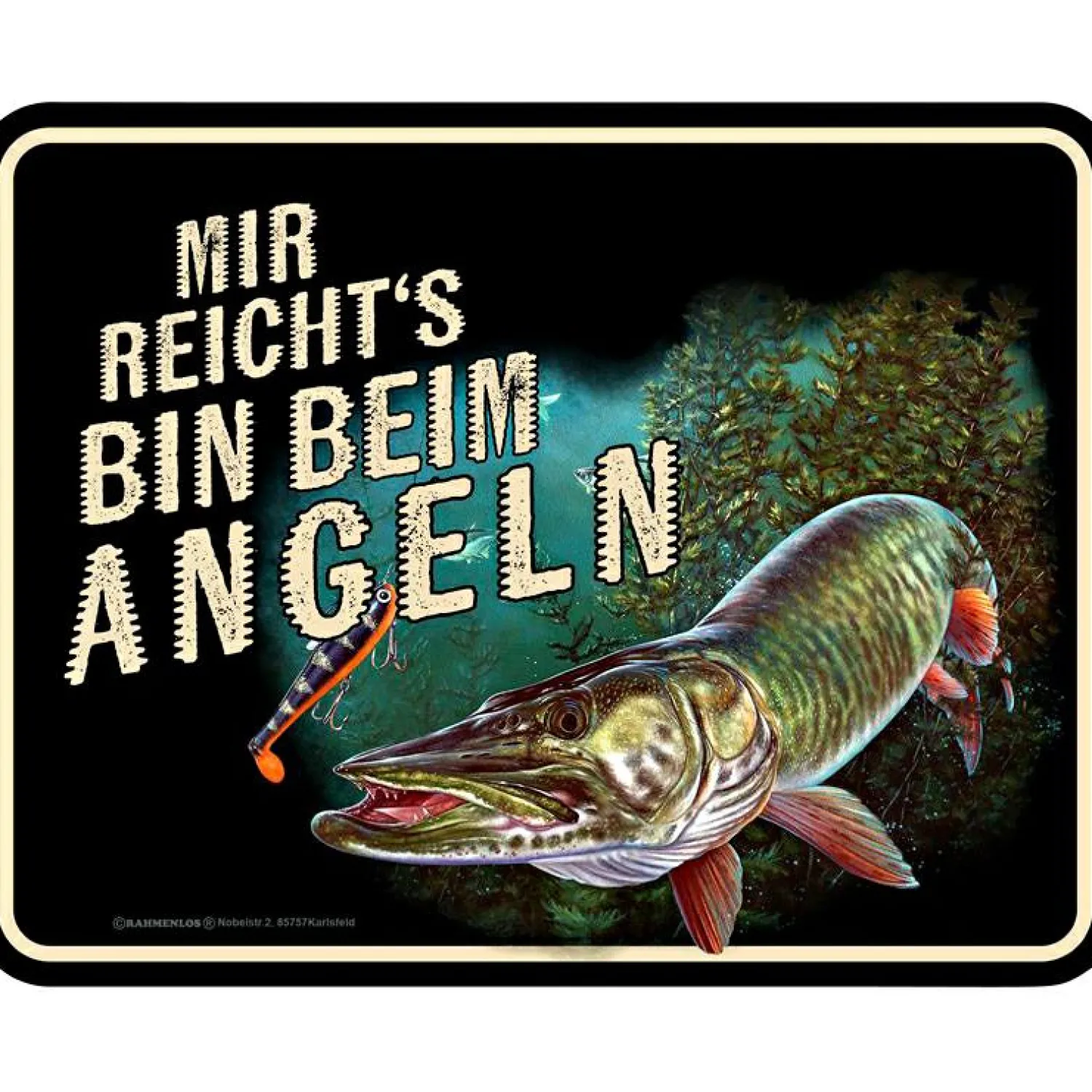 Rahmenlos Blechschild (Mir reichts, bin beim Angeln)< Angel-Dekoration