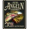 Rahmenlos Blechschild (Zum Angeln geboren)< Angel-Dekoration
